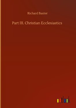 Part III. Christian Ecclesiastics