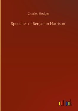 Speeches of Benjamin Harrison