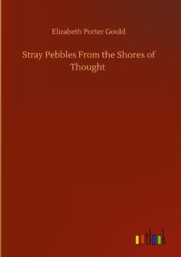 Stray Pebbles From the Shores of Thought