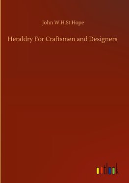 Heraldry For Craftsmen and Designers