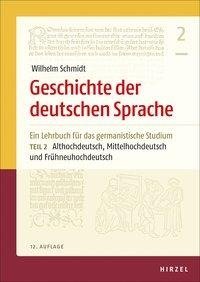 Geschichte der deutschen Sprache Teil 2: Althochdeutsch, Mittelhochdeutsch und Frühneuhochdeutsch