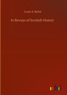 In Byways of Scottish History