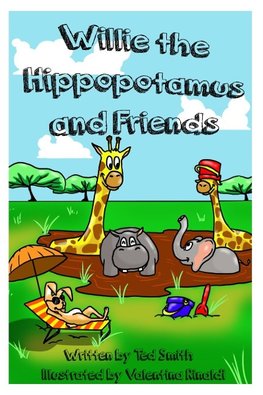 Willie the Hippopotamus and Friends