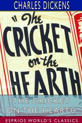 The Cricket on the Hearth (Esprios Classics)