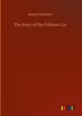 The Story of the Pullman Car