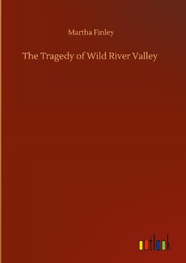 The Tragedy of Wild River Valley