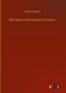 The Spell of the Heart of France