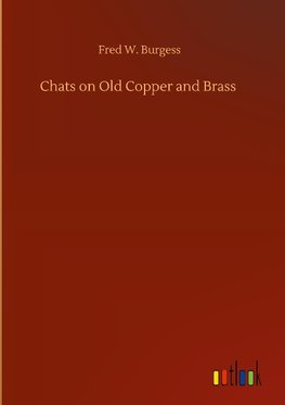 Chats on Old Copper and Brass