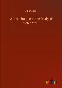 An Introduction to the Study of Meteorites