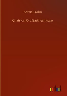 Chats on Old Earthernware