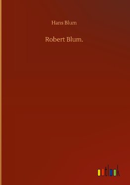 Robert Blum.