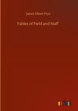 Fables of Field and Staff