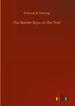 The Border Boys on the Trail