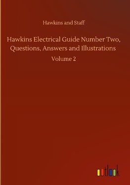 Hawkins Electrical Guide Number Two, Questions, Answers and Illustrations