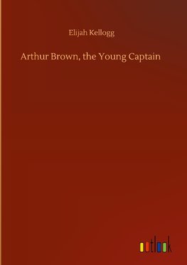 Arthur Brown, the Young Captain