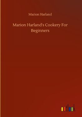 Marion Harland's Cookery For Beginners