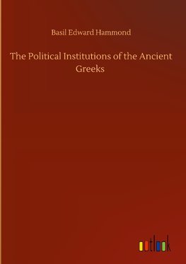 The Political Institutions of the Ancient Greeks