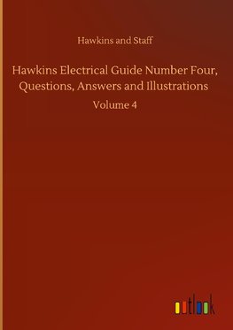 Hawkins Electrical Guide Number Four, Questions, Answers and Illustrations