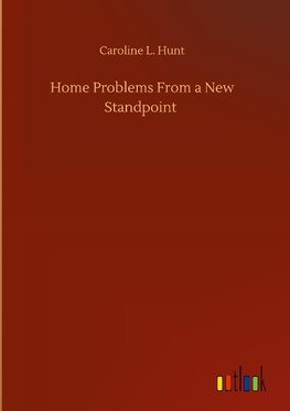 Home Problems From a New Standpoint