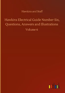 Hawkins Electrical Guide Number Six, Questions, Answers and Illustrations