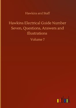 Hawkins Electrical Guide Number Seven, Questions, Answers and Illustrations