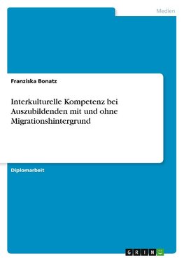 Interkulturelle Kompetenz bei Auszubildenden mit und ohne Migrationshintergrund