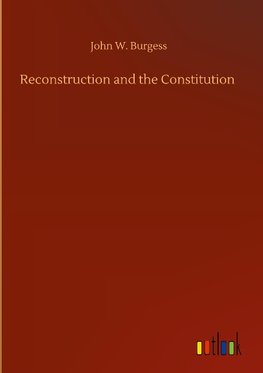 Reconstruction and the Constitution