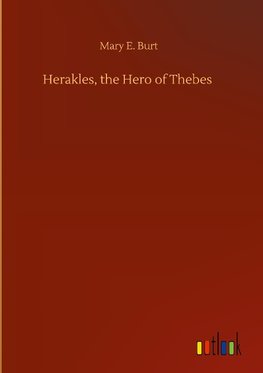 Herakles, the Hero of Thebes