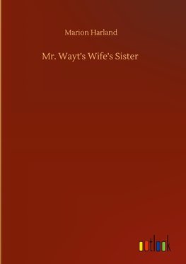 Mr. Wayt's Wife's Sister