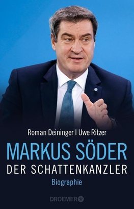 Markus Söder - Der Schattenkanzler