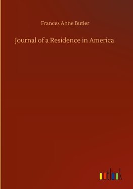 Journal of a Residence in America