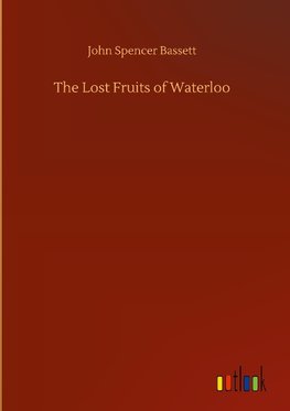 The Lost Fruits of Waterloo