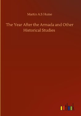 The Year After the Armada and Other Historical Studies