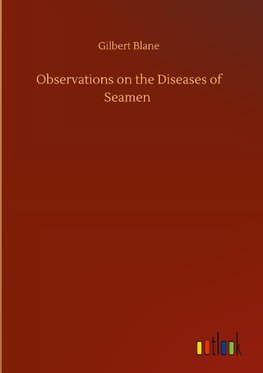 Observations on the Diseases of Seamen