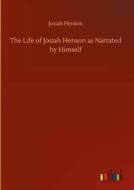 The Life of Josiah Henson as Narrated by Himself