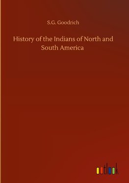 History of the Indians of North and South America