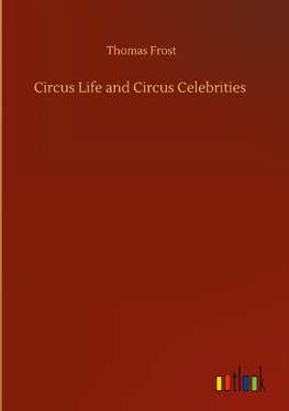 Circus Life and Circus Celebrities