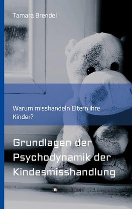 Psychodynamik der Kindesmisshandlung