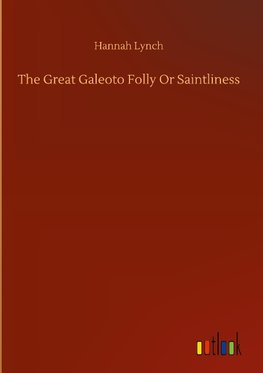 The Great Galeoto Folly Or Saintliness