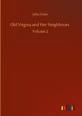 Old Virgina and Her Neighbours