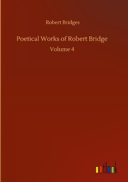 Poetical Works of Robert Bridge