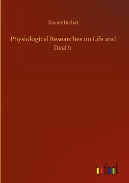 Physiological Researches on Life and Death