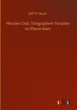 Pleiades Club, Telegraphers' Paradise on Planet Mars