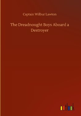 The Dreadnought Boys Aboard a Destroyer