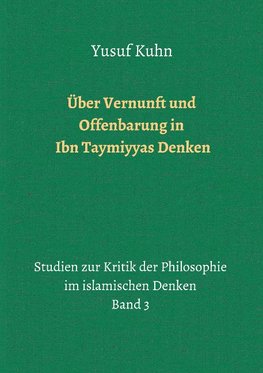 Über Vernunft und Offenbarung in Ibn Taymiyyas Denken