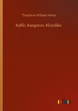 Kaffir, Kangaroo, Klondike