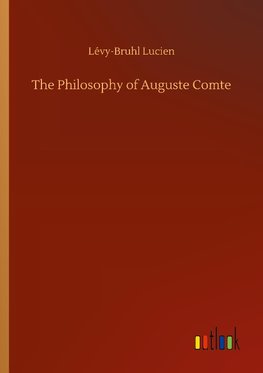 The Philosophy of Auguste Comte