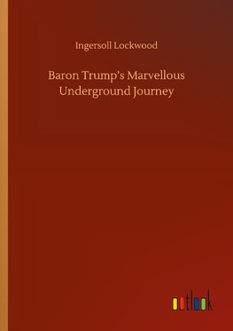 Baron Trump's Marvellous Underground Journey