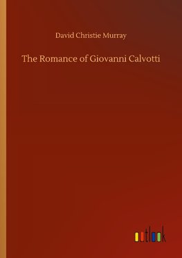 The Romance of Giovanni Calvotti