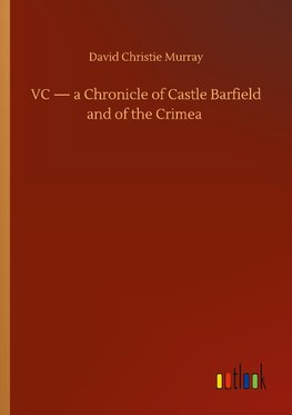 VC - a Chronicle of Castle Barfield and of the Crimea